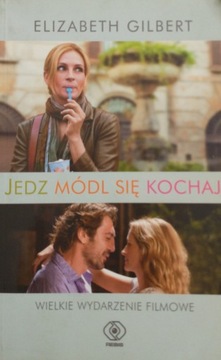 Jedz módl się kochaj Elizabeth Gilbert