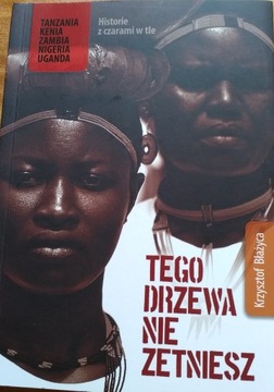 Tego drzewa nie zetniesz Krzysztof Błażyca