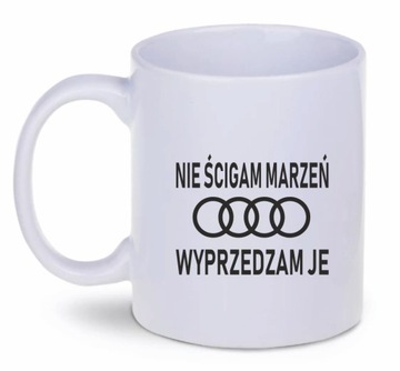 Kubek 330ml biały D203 NIE ŚCIGAM MARZEŃ AUDI