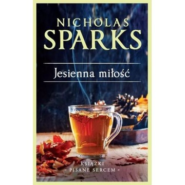 JESIENNA MIŁOŚĆ NICHOLAS SPARKS NOWA TWARDA