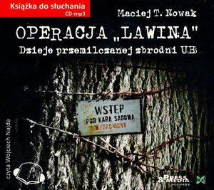 OPERACJA ,,LAWINA'. DZIEJE PRZEMILCZANEJ ZBRODNI UB. KSIĄŻKA AUDIO CD MP3 (