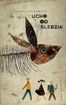 Hanna Ożogowska - Ucho od śledzia