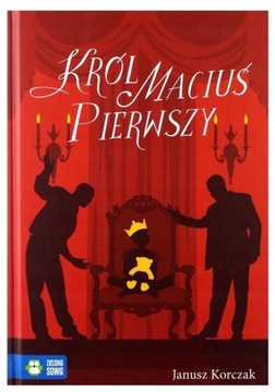 KRÓL MACIUŚ PIERWSZY JANUSZ KORCZAK