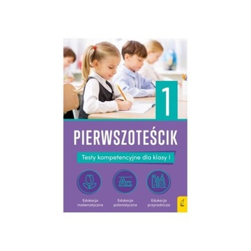 TEST PIERWSZOKLASISTY TESTY KOMPETENCJI KLASA 1