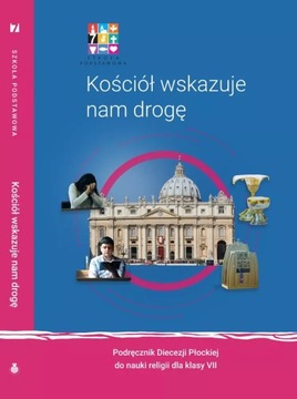 KOŚCIÓŁ WSKAZUJE NAM DROGĘ KL.7 DIECEZJA PŁOCKA