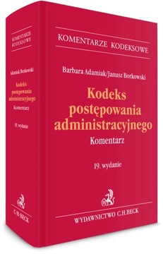 Kodeks postępowania administracyjnego. Komentarz B Adamiak, Borkowski 2024