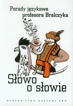 SŁOWO O SŁOWIE, BRALCZYK JERZY