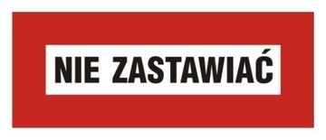 Nie zastawiać tabliczka tablica PCV 14x36