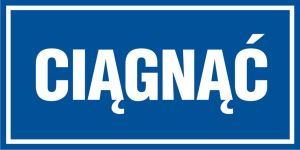 Tabliczka napis CIĄGNĄĆ 10x20cm PCV