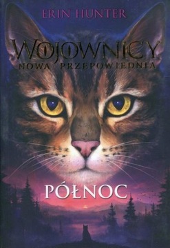 PÓŁNOC Wojownicy Nowa przepowiednia T.1. Hunter