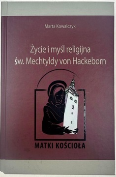 Życie i myśl religijna św. Mechtyldy