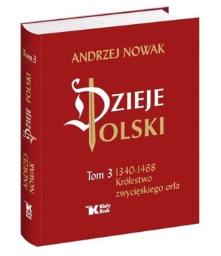 DZIEJE POLSKI TOM 3 KRÓLESTWO ZWYCIĘSKIEGO ORŁA