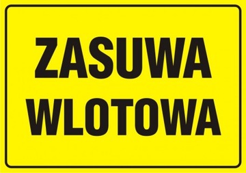 Zasuwa wlotowa znak 14,8x21 płyta sztywna PCV