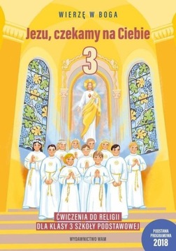 JEZU CZEKAMY NA CIEBIE 3 ĆWICZENIA DO RELIGII