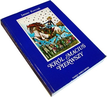 KRÓL MACIUŚ PIERWSZY - Janusz Korczak [4810C]