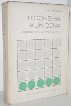 BIOCHEMIA KLINICZNA Jiri Homolka INTERPRETACJA I METODYKA