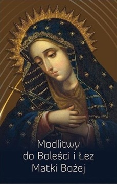 MODLITWY DO BOLEŚCI I ŁEZ MATKI BOŻEJ ROMAN MLECZKO SSP