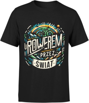 PREZENT DLA ROWERZYSTY KOSZULKA MĘSKA ROWER ROWERZYSTA ROWEREM PRZEZ ŚWIAT