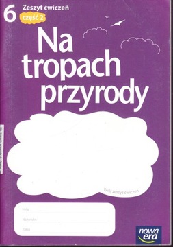 Na tropach przyrody 6 Zeszyt ćwiczeń Część 2 Braun