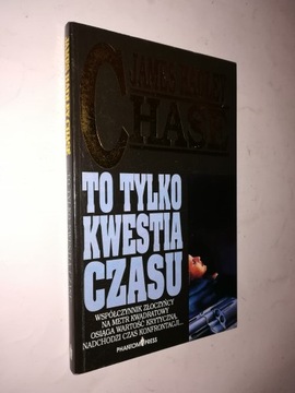 TO TYLKO KWESTIA CZASU - James Hadley Chase (1993)