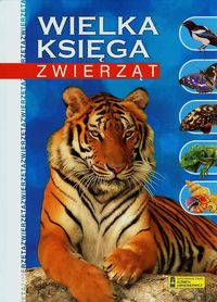 Wielka księga zwierząt CIEKAWOSTKI ILUSTRACJE