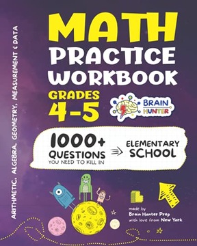Brain Hunter PrepMath Practice Workbook Grades 4-5: 1000+ Questions You Nee