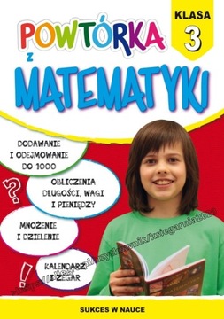 POWTÓRKA Z MATEMATYKI KLASA 3 Sukces w nauce SPRAWDZIAN TRZECIOKLASISTY