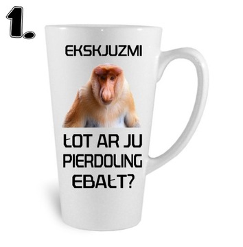 ŚMIESZNY KUBEK PREZENT NOSACZ EKSKJUZMI ŁAT AR JU