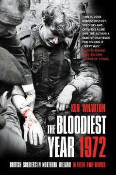 The Bloodiest Year 1972: British Soldiers in North