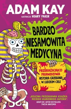 Bardzo niesamowita medycyna. Adam Kay
