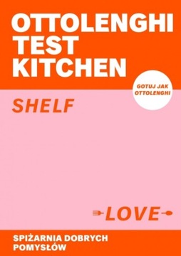Ottolenghi Test Kitchen. Shelf love. Spiżarnia dob
