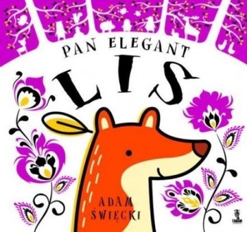 PAN ELEGANT LIS, ADAM ŚWIĘCKI