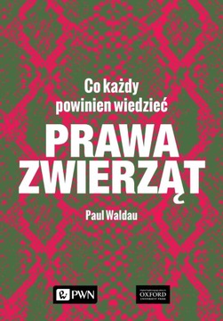 PRAWA ZWIERZĄT. CO KAŻDY POWINIEN WIEDZIEĆ - Paul