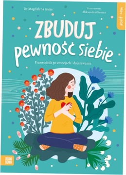 Zbuduj pewność siebie. Przewodnik po emocjach...