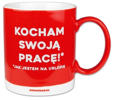 Kubek PAN Dragon MAN AT WORK KOCHAM SWOJĄ PRACĘ 350 ml
