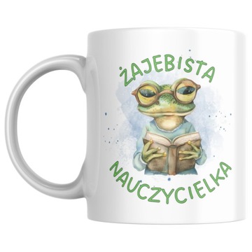 ŻAJEBISTA NAUCZYCIELKA kubek z nadrukiem NA KONIEC ROKU DZIEŃ NAUCZYCIELA