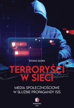 Książka TERRORYŚCI W SIECI Media społecznościowe w służbie propagandy ISIS