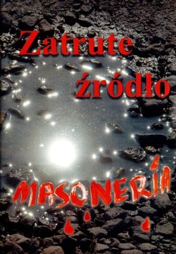 Zatrute źródło. Masoneria - Tadeusz Kiersztyn