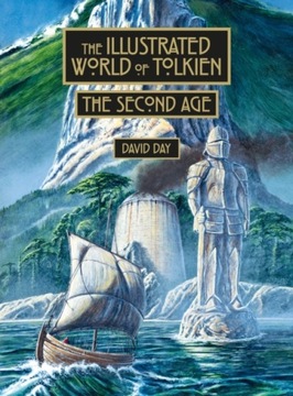 The Illustrated World of Tolkien The Second Age DAVID DAY