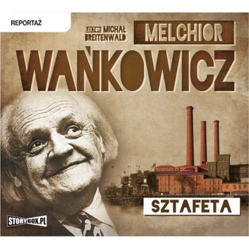 SZTAFETA AUDIOBOOK MELCHIOR WAŃKOWICZ