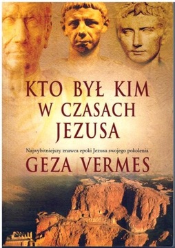 KTO BYŁ KIM W CZASACH JEZUSA ksiazka GEZA VERMES