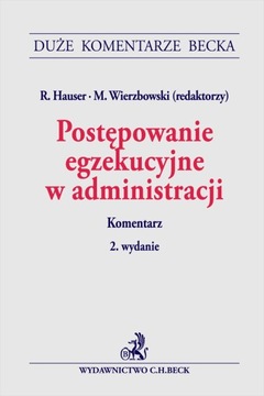 Postępowanie egzekucyjne w administracji Komentarz Hauser Wierzbowski