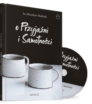 O przyjaźni i samotności – ks. Maliński MALINA