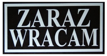 TABLICZKA czarna ZARAZ WRACAM 10x19cm srebrne lit.
