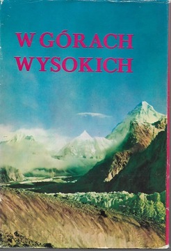 W górach wysokich Kompendium polskich wypraw wysokogórskich [spis]