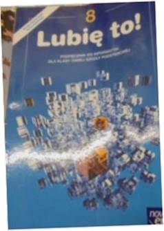 Lubie to! Podrecznik do informatyki dla klasy osme