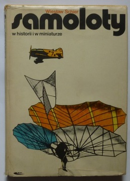 SAMOLOTY W HISTORII I W MINIATURZE - SCHIER