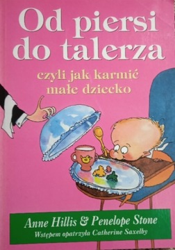 Od piersi do talerza Anne Hillis, Penelope Stone