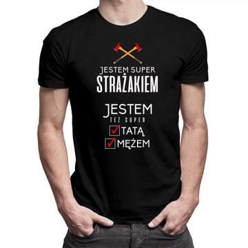 Strażak Koszulka Prezent Strażak tata i mąż