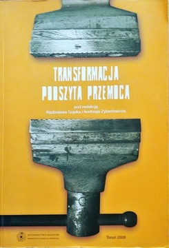 Transformacja podszyta przemocą Zybertowicza